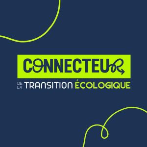 Le Connecteur de la Transition Écologique : engagez et pilotez votre transition
